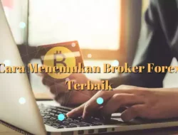 cara menemukan broker forex terbaik