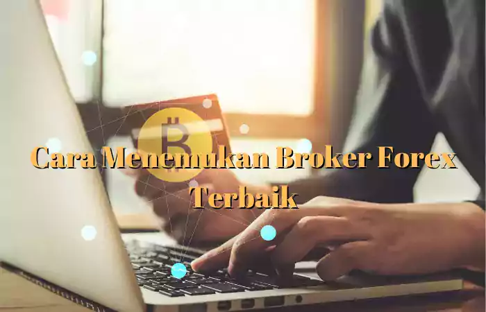 cara menemukan broker forex terbaik