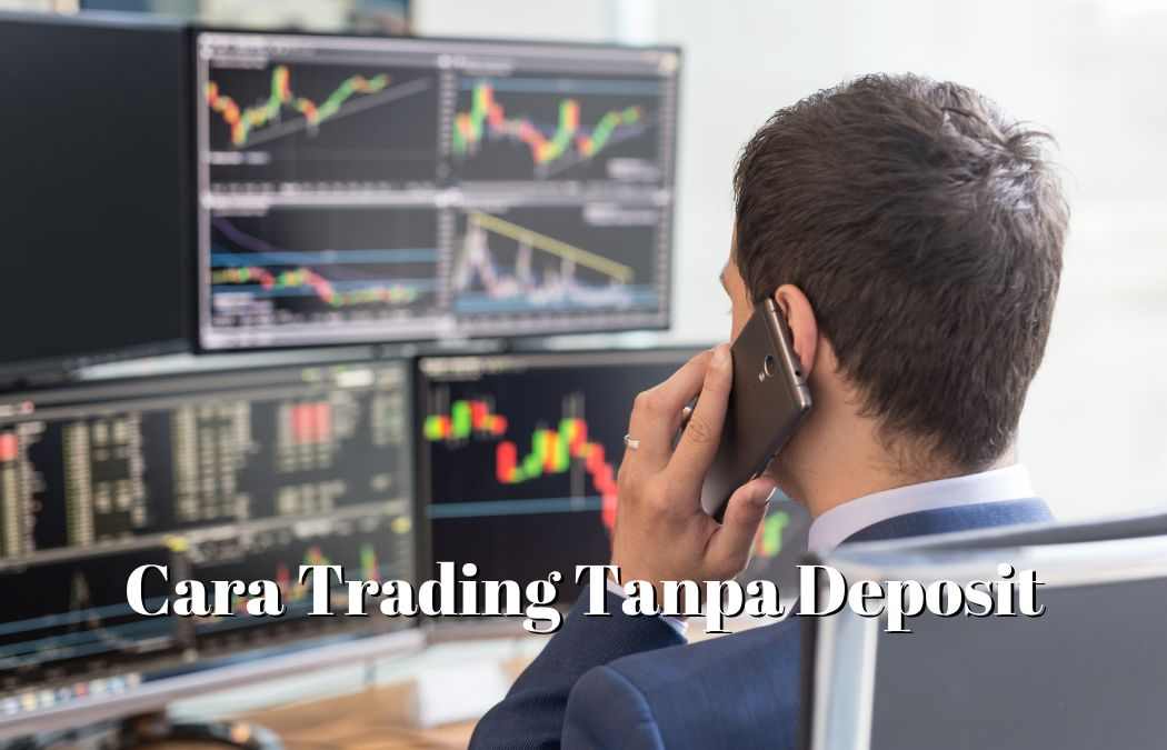 cara trading tanpa deposit