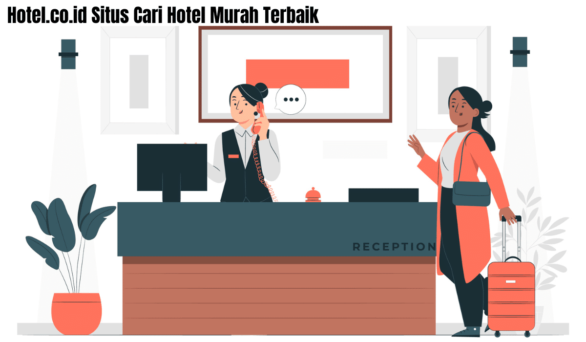 Hotel.co.id Situs Cari Hotel Murah Terbaik