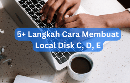 5+ Langkah Cara Membuat Local Disk C, D, E