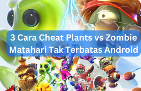3 Cara Cheat Plants vs Zombie Matahari Tak Terbatas Android