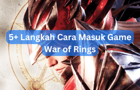 5+ Langkah Cara Masuk Game War of Rings