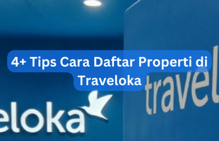 4+ Tips Cara Daftar Properti di Traveloka