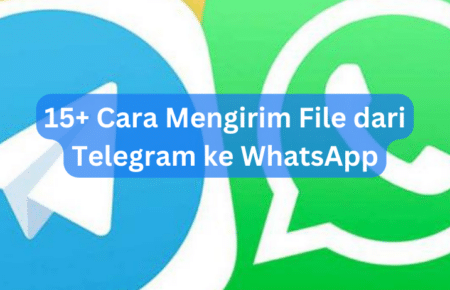 15+ Cara Mengirim File dari Telegram ke WhatsApp