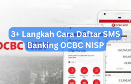 3+ Langkah Cara Daftar SMS Banking OCBC NISP