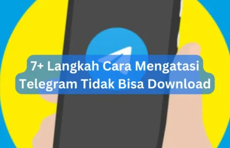 7+ Langkah Cara Mengatasi Telegram Tidak Bisa Download