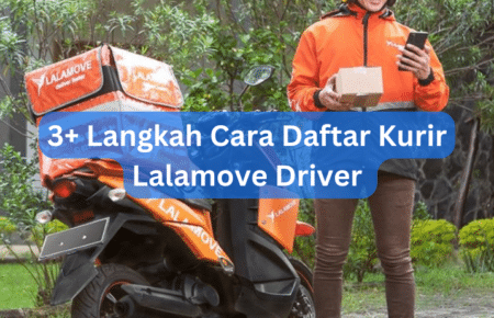 3+ Langkah Cara Daftar Kurir Lalamove Driver