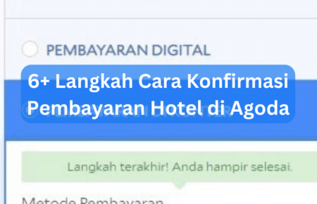 6+ Langkah Cara Konfirmasi Pembayaran Hotel di Agoda
