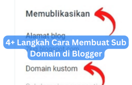 ​​​​​​​4+ Langkah Cara Membuat Sub Domain di Blogger