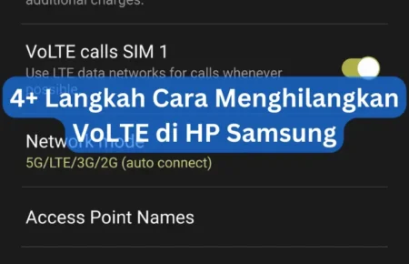 4+ Langkah Cara Menghilangkan VoLTE di HP Samsung