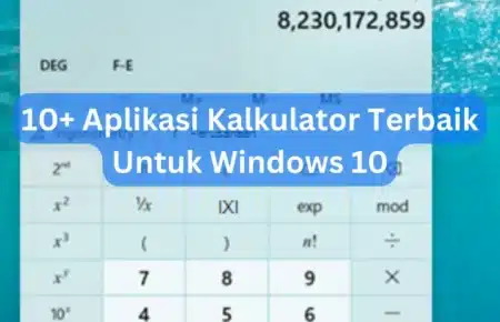 10+ Aplikasi Kalkulator Terbaik Untuk Windows 10
