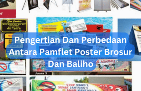 Pengertian Dan Perbedaan Antara Pamflet Poster Brosur Dan Baliho