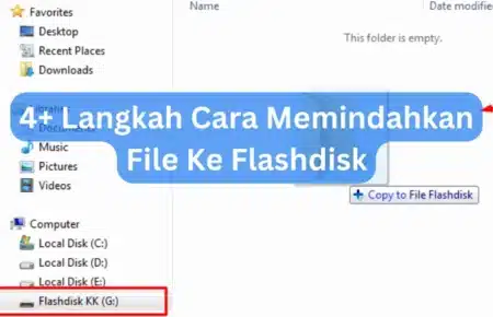 4+ Langkah Cara Memindahkan File Ke Flashdisk
