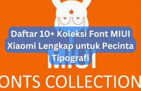 Daftar 10+ Koleksi Font MIUI Xiaomi Lengkap untuk Pecinta Tipografi