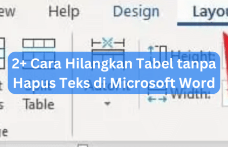 2+ Cara Hilangkan Tabel tanpa Hapus Teks di Microsoft Word