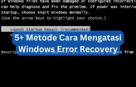 5+ Metode Cara Mengatasi Windows Error Recovery