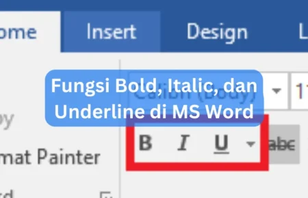 Fungsi Bold, Italic, dan Underline di MS Word