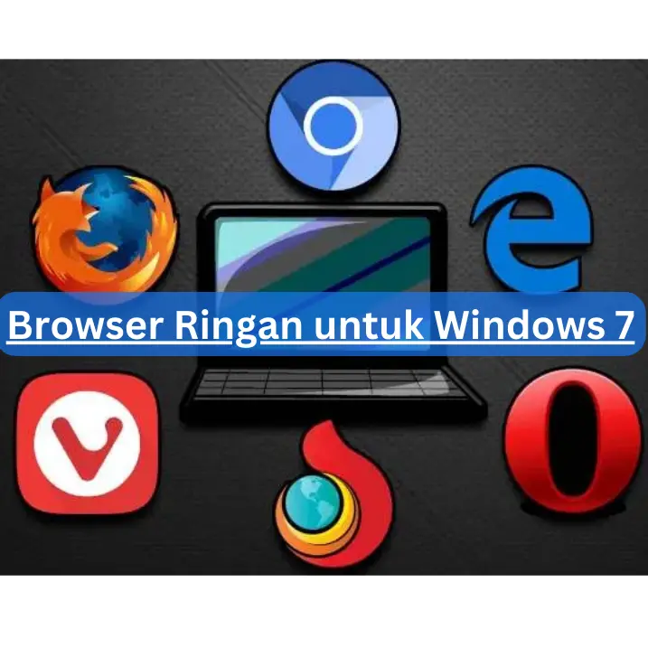 Browser Ringan untuk Windows 7