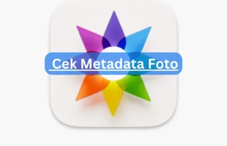 Cara Cek Metadata Foto