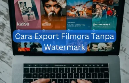 Cara Export Filmora Tanpa Watermark