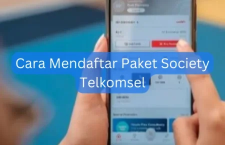 Cara Mendaftar Paket Society Telkomsel