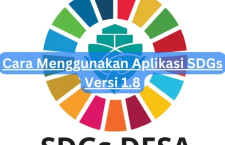 Cara Menggunakan Aplikasi SDGs Versi 1.8
