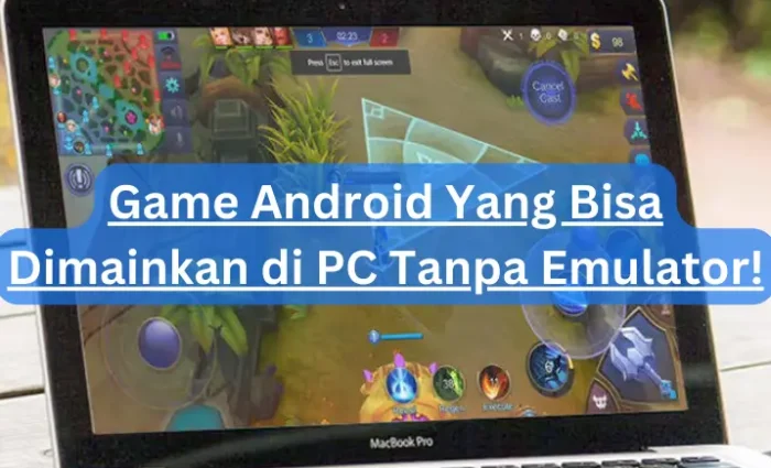 Game Android Yang Bisa Dimainkan di PC Tanpa Emulator!