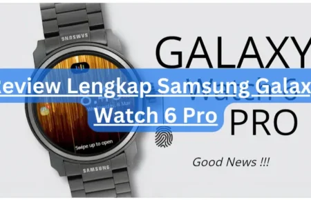 Review Lengkap Samsung Galaxy Watch 6 Pro