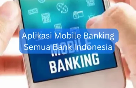 Aplikasi Mobile Banking Semua Bank Indonesia