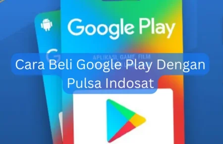 Cara Beli Google Play Dengan Pulsa Indosat