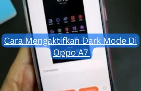 Cara Mengaktifkan Dark Mode Di Oppo A7