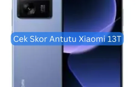 Cek Skor Antutu Xiaomi 13T