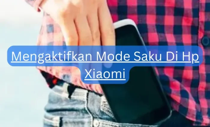 Mengaktifkan Mode Saku Di Hp Xiaomi