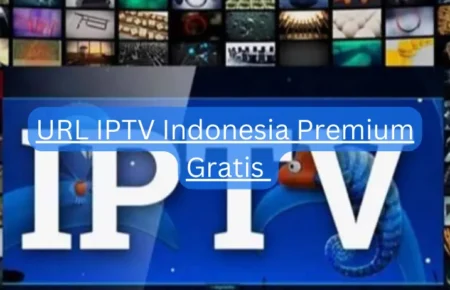 URL IPTV Indonesia Premium Gratis